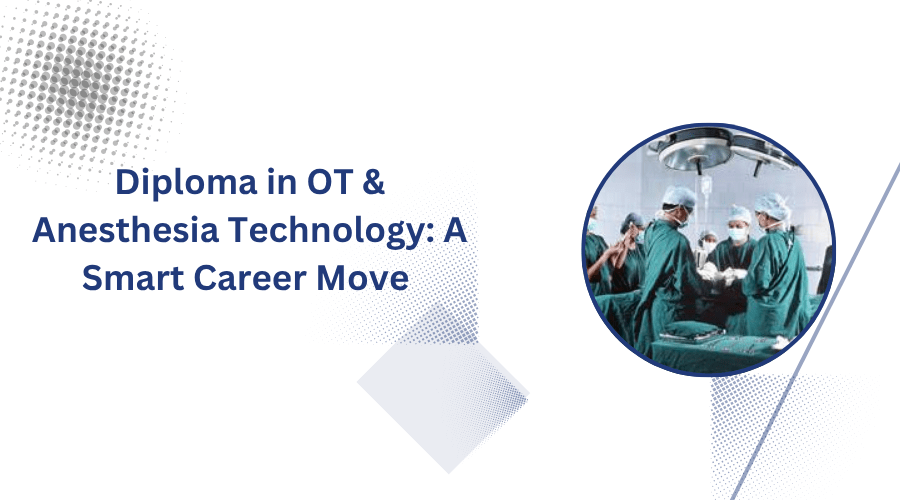 Diploma in OT & Anesthesia Technology