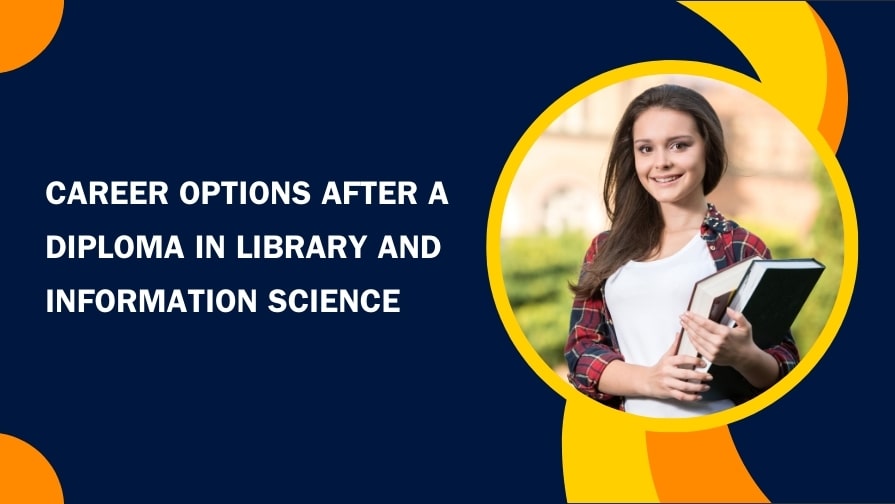 Career Options After a Diploma in Library and Information Science (D. Lib)