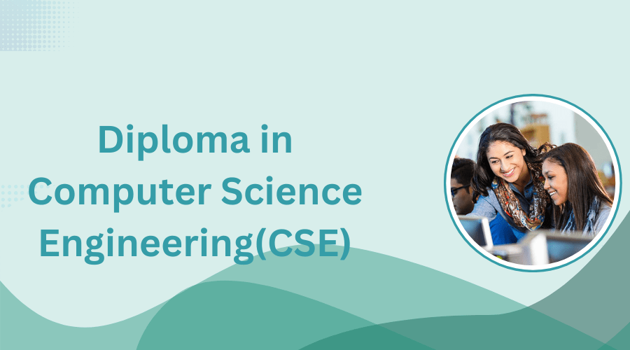 Diploma in Computer Science Engineering (CSE) - GKU Blog