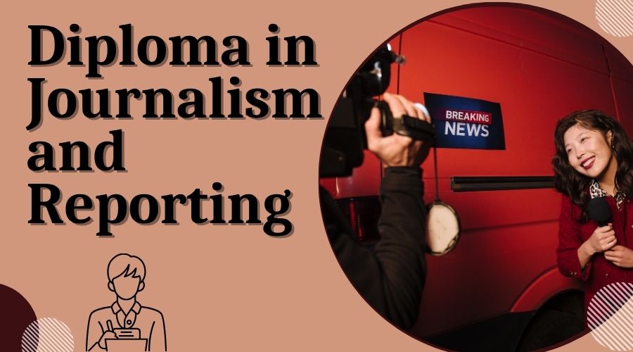 Diploma in Journalism and Reporting